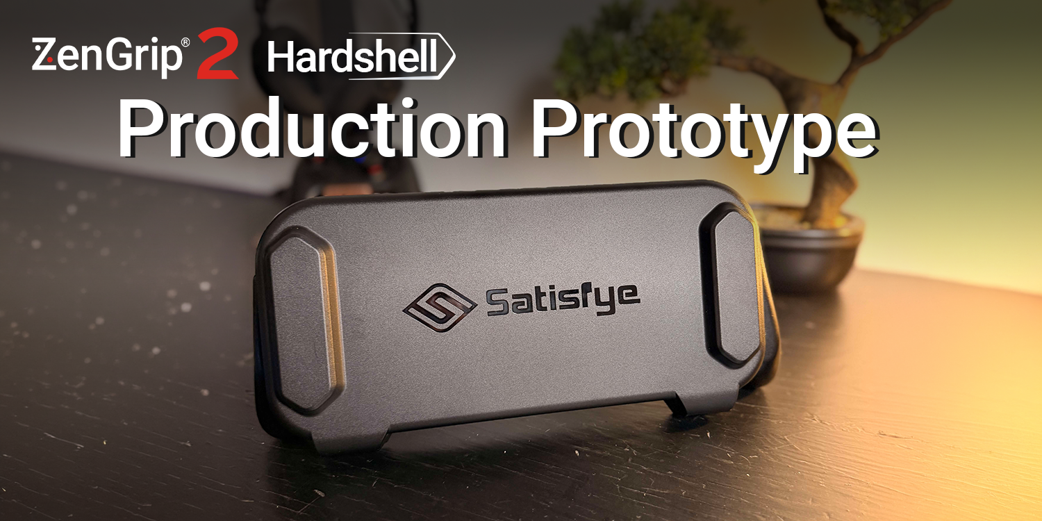 ZenGrip 2 Hardshell - Entering Production
